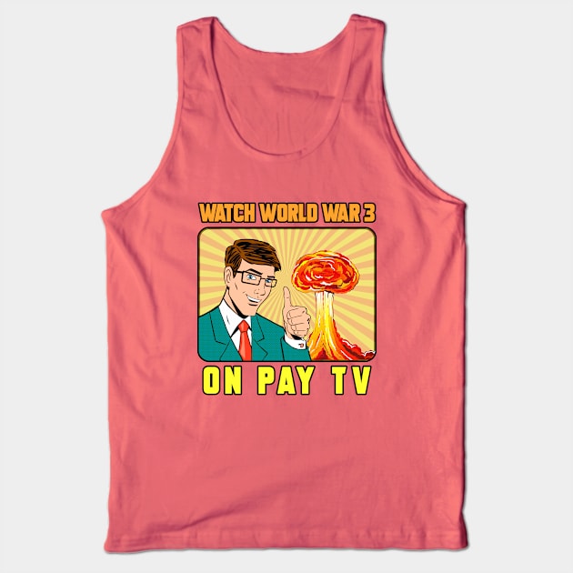 WATCH WORLD WAR 3 Tank Top by theanomalius_merch